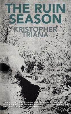 The Ruin Season by Kristopher Triana