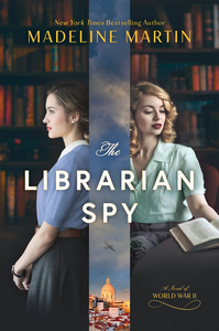 The Librarian Spy by Madeline Martin