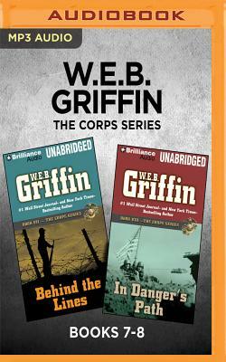 W.E.B. Griffin the Corps Series: Books 7-8: Behind the Lines & in Danger's Path by W.E.B. Griffin