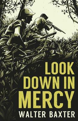 Look Down in Mercy by Walter Baxter