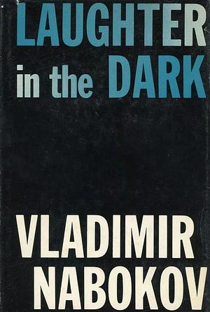 Laughter in the Dark by Vladimir Nabokov