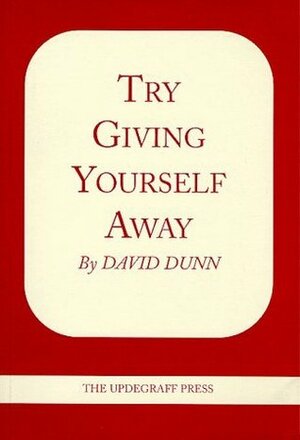 Try Giving Yourself Away by David Dunn