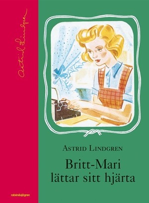 Britt-Mari lättar sitt hjärta by Astrid Lindgren
