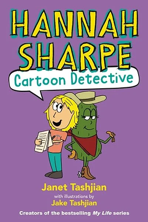 Hannah Sharpe, Cartoon Detective by Janet Tashjian