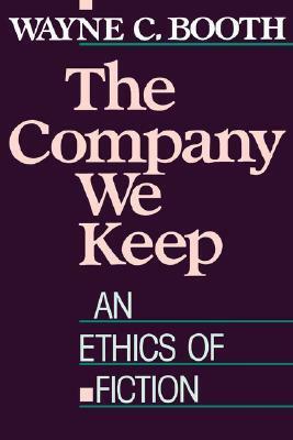The Company We Keep: An Ethics of Fiction by Wayne C. Booth