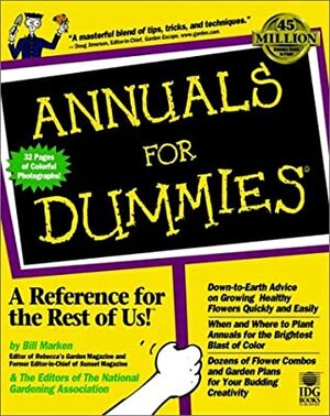 Annuals For Dummies by National Gardening Association, Bill Marken