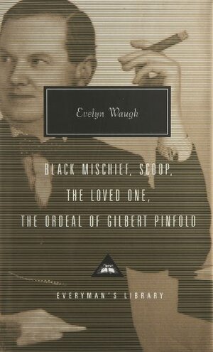 Black Mischief, Scoop, The Loved One, The Ordeal of Gilbert Pinfold by Evelyn Waugh