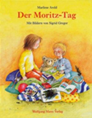 Der Moritz-Tag by Marliese Arold