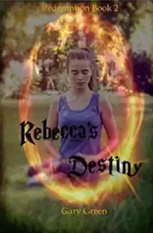 Rebecca's Destiny (Redemption #2) by Gary Green