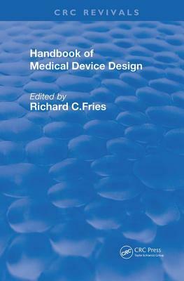 Handbook of Medical Device Design by 