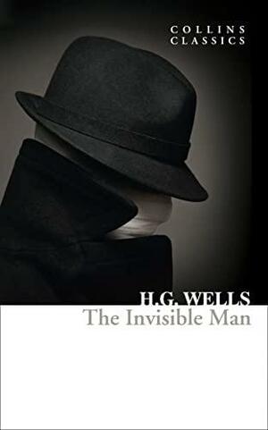 The Invisible Man (Collins Classics) by H.G. Wells
