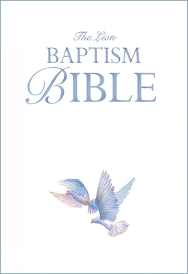 The Lion Baptism Bible by Lois Rock