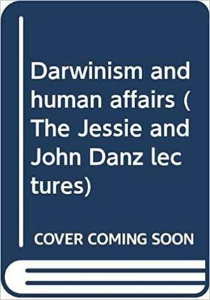 Darwinism and Human Affairs by Richard D. Alexander