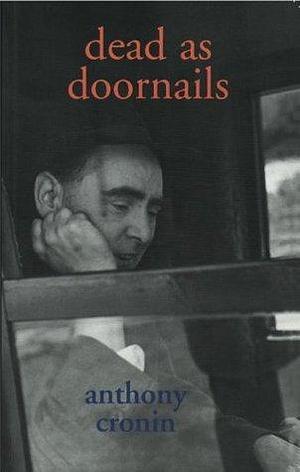 Dead as Doornails by Anthony Cronin, Anthony Cronin