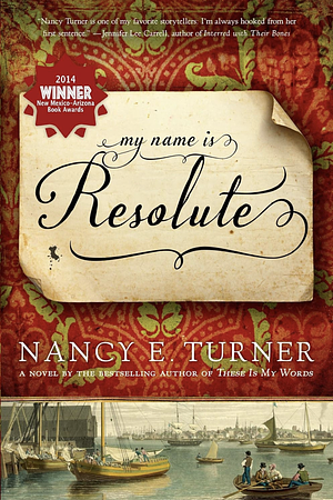 My Name Is Resolute by Nancy E. Turner