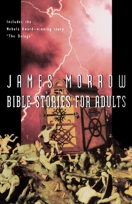 Bible Stories for Adults by James Morrow