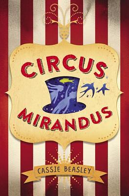 Circus Mirandus by Cassie Beasley