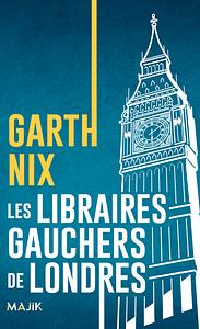 Les libraires gauchers de Londres  by Garth Nix