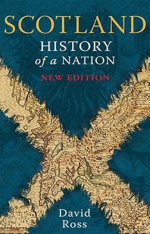 Scotland: History of a Nation by David Ross