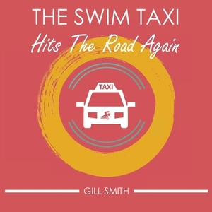 The Swim Taxi Hits the Road Again by Gill Smith