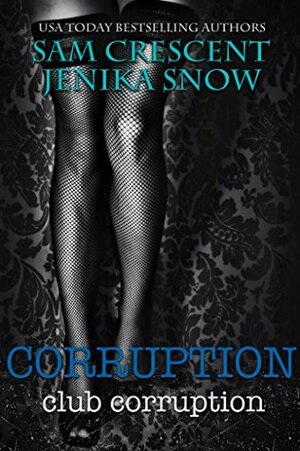 Corruption by Sam Crescent, Jenika Snow