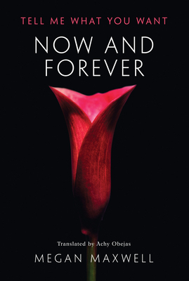 Now and Forever by Megan Maxwell