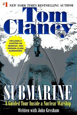 Submarine: A Guided Tour Inside a Nuclear Warship by Tom Clancy, John Gresham