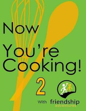 Now You're Cooking 2 by Anne Marcus