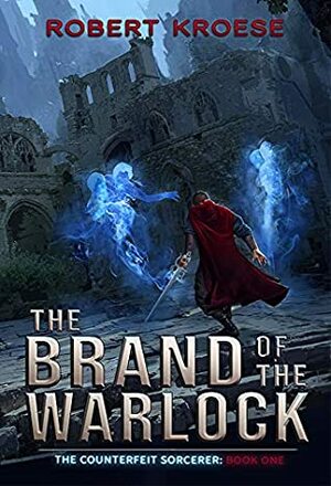 The Brand of the Warlock by Robert Kroese
