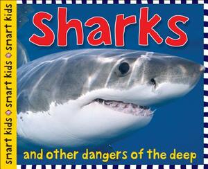 Sharks: And Other Dangers of the Deep by Roger Priddy