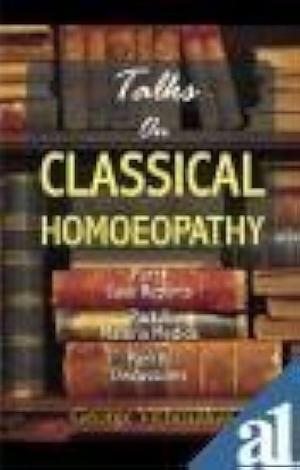 Talks on Classical Homoeopathy by George Vithoulkas