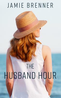 The Husband Hour by Jamie Brenner