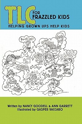 TLC for Frazzled Kids by Nancy Goodell, Ann Garrett