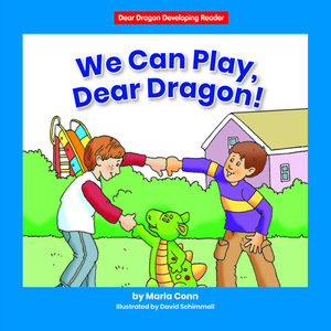 We Can Play, Dear Dragon! by Marla Conn