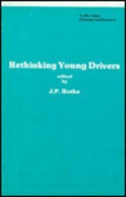 Rethinking Young Drivers by J. Peter Rothe