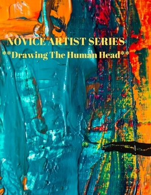 NOVICE ARTIST SERIES **Drawing The Human Head**: This 8.5 x 11 inch 118 page Sketch Book includes a brief 8 page Instruction Section about learning to by Larry Sparks