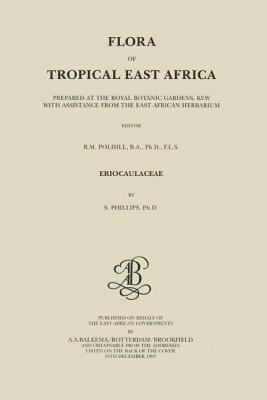 Flora of Tropical East Africa - Eriocaulaceae (1997) by Sylvia Phillips