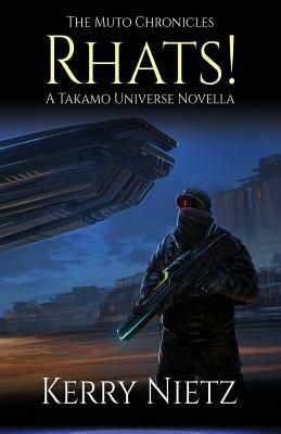 Rhats!: The Muto Chronicles by Kerry Nietz