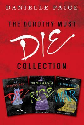 Dorothy Must Die Collection by Danielle Paige
