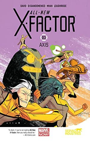 All-New X-Factor, Vol. 3: AXIS by Carmine Di Giandomenico, Will Sliney, Pop Mahn, Peter David