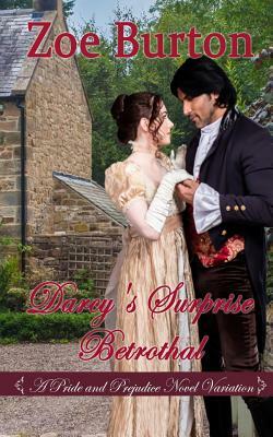 Darcy's Surprise Betrothal by Zoe Burton