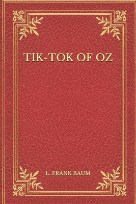 Tik-Tok of Oz by L. Frank Baum