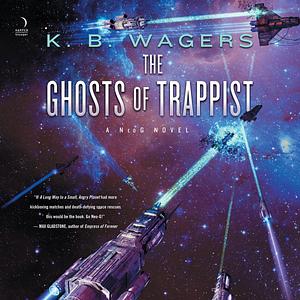 The Ghosts of Trappist by K.B. Wagers