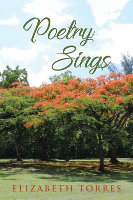 Poetry Sings by Elizabeth Torres