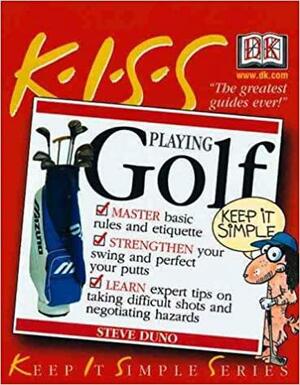 KISS Guide to Playing Golf by Steve Duno