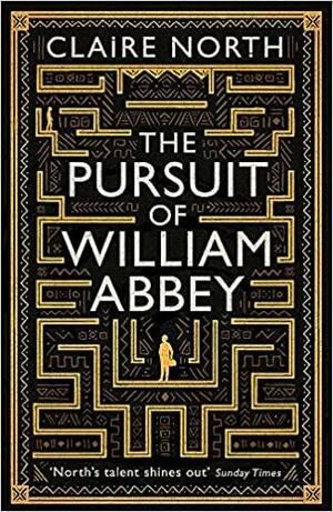 The Pursuit of William Abbey by Claire North