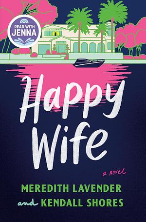 Happy Wife by Meredith Lavender, Kendall Shores