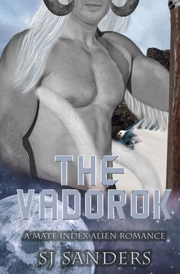 The VaDorok: A Mate Index Alien Romance by Sj Sanders