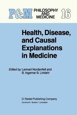 Health, Disease, and Causal Explanations in Medicine by 