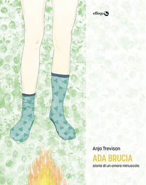 Ada brucia. Storia di un amore minuscolo by Anja Trevisan